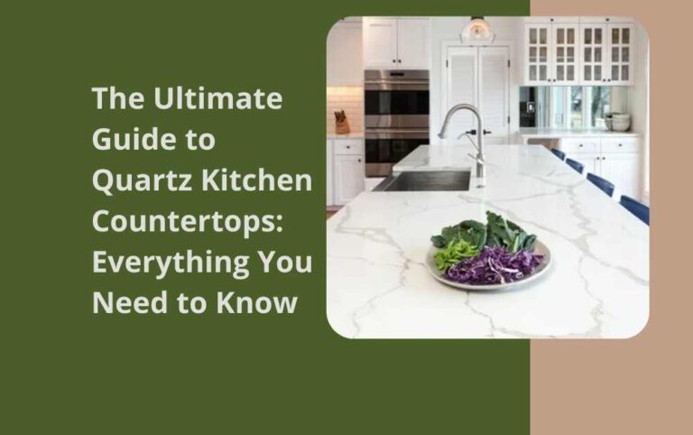 The Ultimate Guide to Quartz Kitchen Countertops: Everything You Need ...